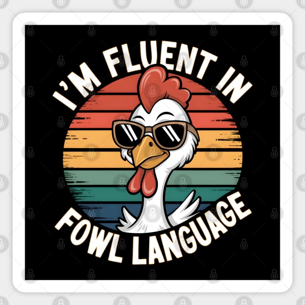 I'm Fluent in Fowl Language Magnet by MakerMind8.2